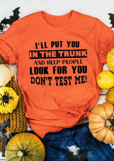 Halloween I'll Put You In The Trunk T-Shirt Tee - Orange - Sprechic